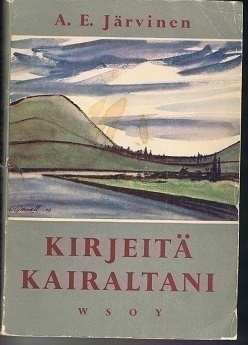 Järvinen, A. E. : Kirjeitä kairaltani ,1p (nid.)