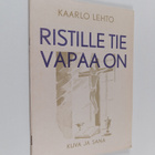 Kaarlo Lehto : Ristille tie vapaa on - pikkukuva 1