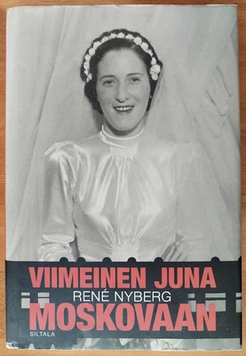 René Nyberg: Viimeinen juna Moskovaan