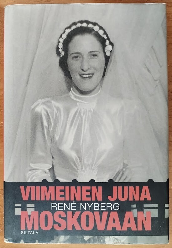 René Nyberg: Viimeinen juna Moskovaan