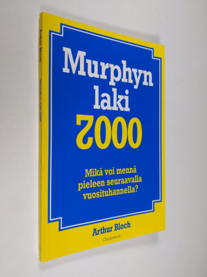Arthur Bloch : Murphyn laki 2000 : mikä voi mennä pieleen...