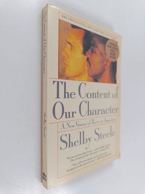 Shelby Steele : The Content of Our Character - A New Visi...