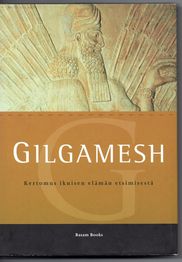 Gilgamesh maailman vanhin eepos Jaakko Hämeen-Anttila