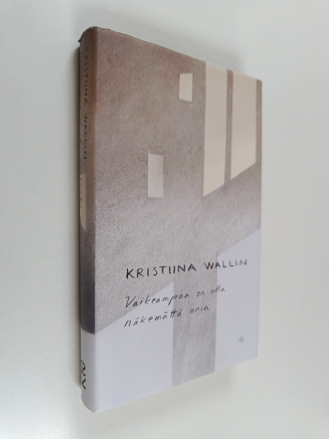 Kristiina Wallin : Vaikeampaa on olla näkemättä unia
