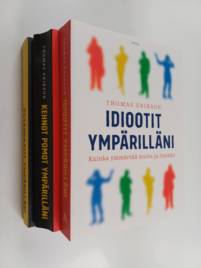 Thomas Erikson -paketti : Idiootit ympärilläni ; Kehnot p...
