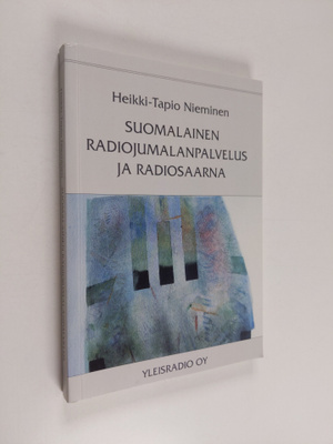 Heikki-Tapio Nieminen : Suomalainen radiojumalanpalvelus ...