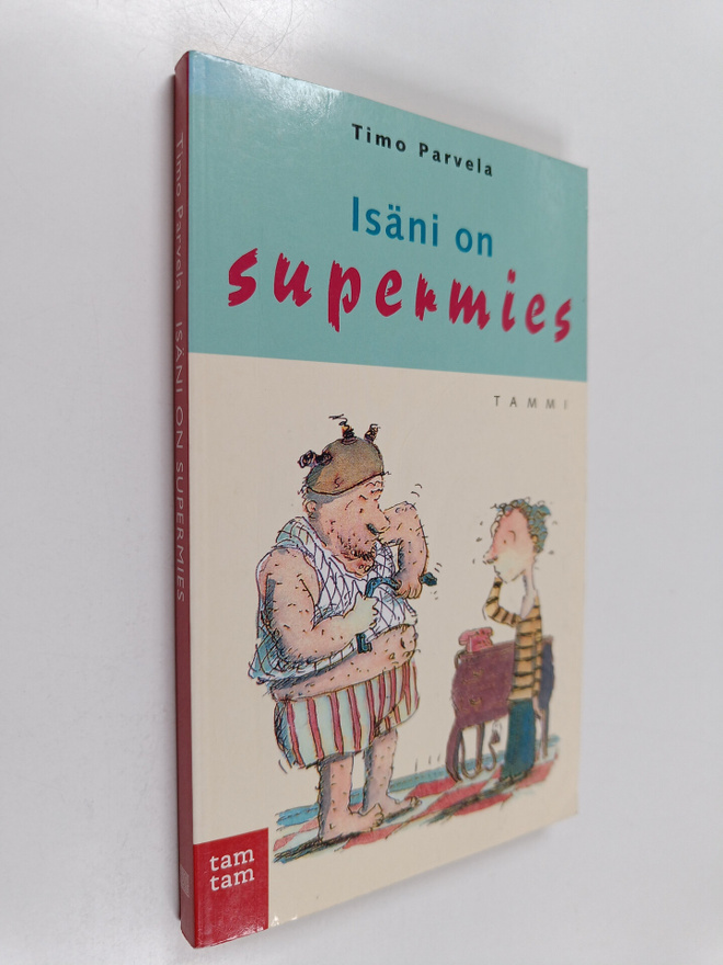 Timo Parvela : Isäni on supermies