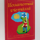 Taisto (toim.) Vahtera : Ilosanomaa viemässä : Vapaa sisä... - pikkukuva 1