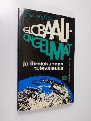 Ivan Frolov : Globaaliongelmat ja ihmiskunnan tulevaisuus