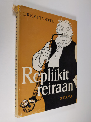 Erkki Tanttu : Repliikit reiraan : kuvitettuja sananparsia