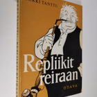 Erkki Tanttu : Repliikit reiraan : kuvitettuja sananparsia - pikkukuva 1