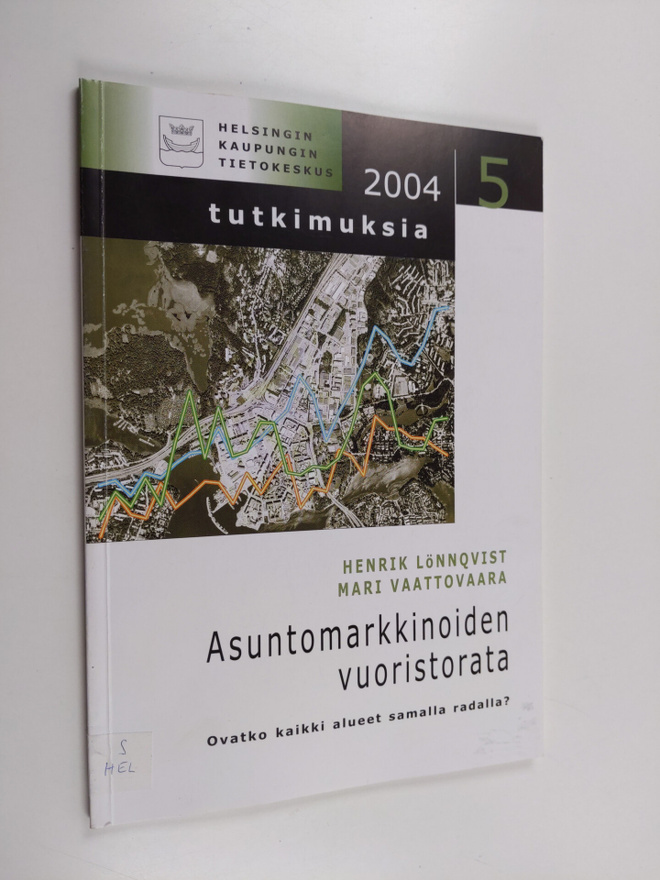 Henrik Lönnqvist : Asuntomarkkinoiden vuoristorata : ovat...