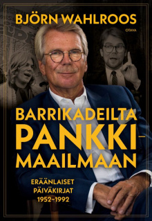 Björn Wahlroos - Barrikadeilta pankkimaailmaan