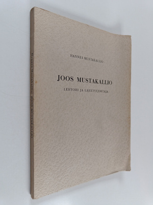 Hannes Mustakallio : Joos Mustakallio : lehtori ja lähety...