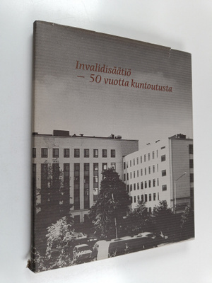 Invalidisäätiö - 50 vuotta kuntoutusta