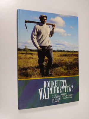 Matias (toim.) Möttölä : Rohkeutta vai nihkeyttä : suomal...