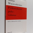 Marja Wuorenheimo : Pyrkimyksenä puhevalmius : Kielen alk... - pikkukuva 1