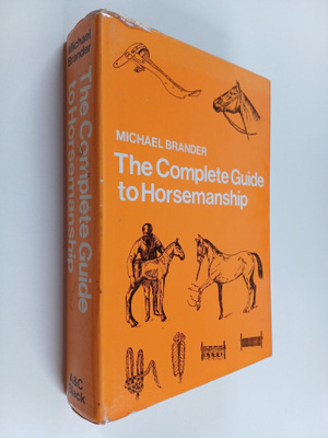 Michael Brander : The Complete Guide to Horsemanship