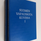 Lauri ym. (toim.) Malmberg : Suomen vapaussota kuvissa 1-2 - pikkukuva 1