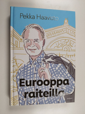 Pekka Haavisto : Eurooppa raiteilla