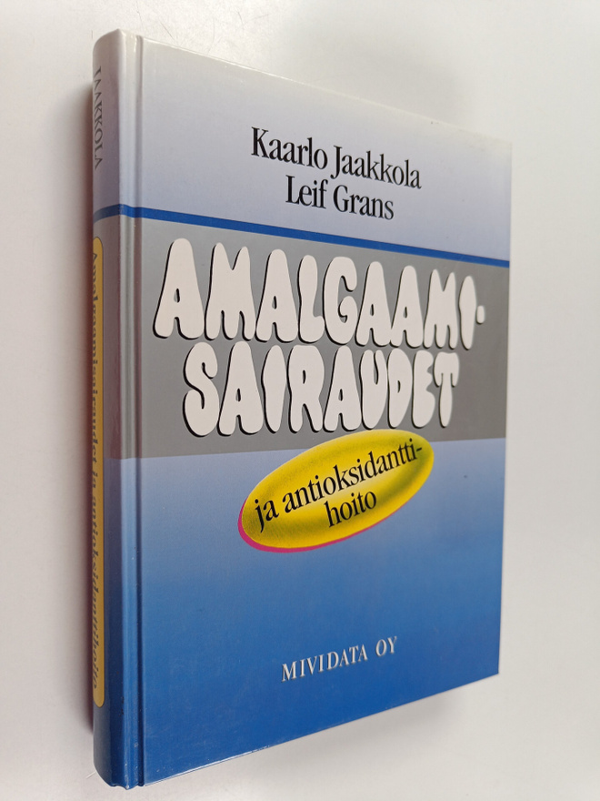 Kaarlo Jaakkola : Amalgaamisairaudet ja antioksidanttihoito