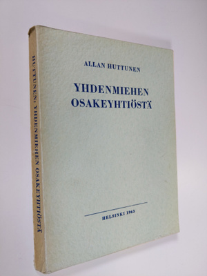 Allan Huttunen : Yhdenmiehen osakeyhtiöstä (tekijän omiste)