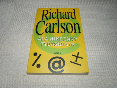 Richard Carlson  Älä hikeenny työasioista  -nid