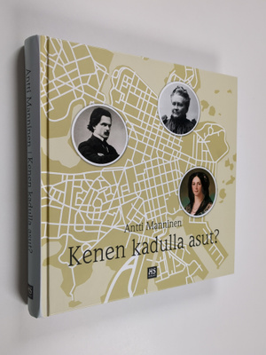 Antti Manninen : Kenen kadulla asut