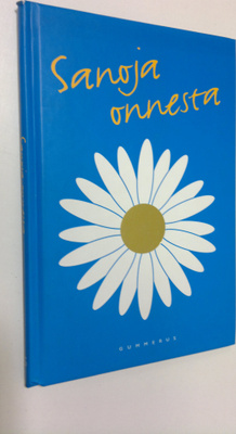 Arto (toim.) Manninen : Sanoja onnesta