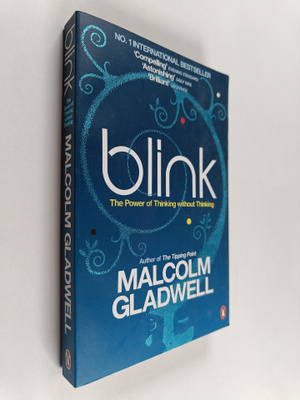 Malcolm Gladwell : Blink : the power of thinking without ...