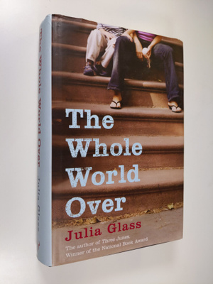 Julia Glass : The Whole World Over