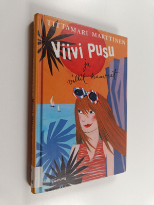 Tittamari Marttinen : Viivi Pusu ja villit haaveet