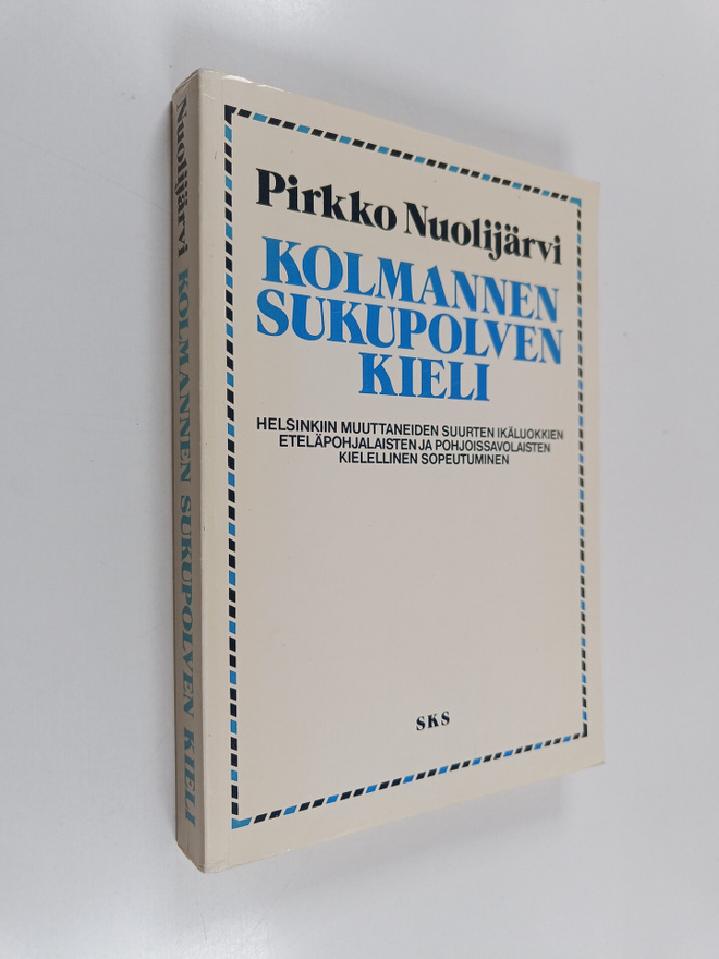 Pirkko Nuolijärvi : Kolmannen sukupolven kieli : Helsinki...
