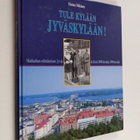 Hanna Mäkinen : Tule kylään Jyväskylään! : matkailun edis... - pikkukuva 1