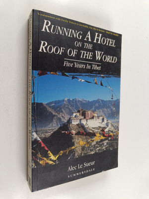 Alec Le Sueur : Running a Hotel on the Roof of the World ...