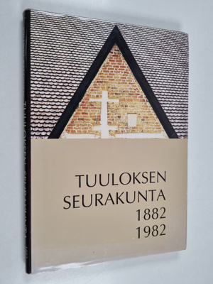 Kyllikki Kaloinen : Tuuloksen seurakunta : 1882-1982