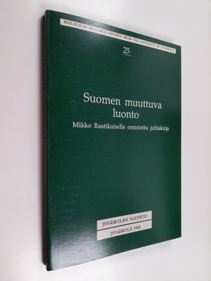 Suomen muuttuva luonto : Mikko Raatikaiselle omistettu ju...