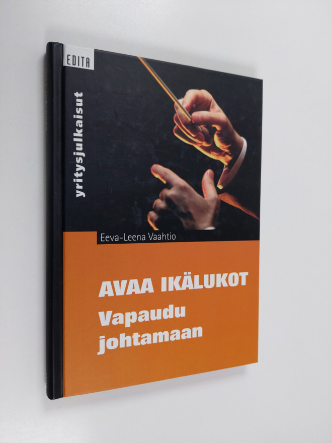 Eeva-Leena Vaahtio : Avaa ikälukot : vapaudu johtamaan