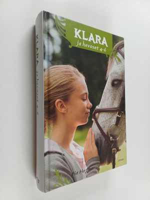 Pia Hagmar : Klara ja hevoset 4-6