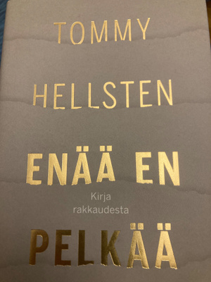 TOMMY HELLSTEN: ENÄÄ EN PELKÄÄ