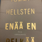 TOMMY HELLSTEN: ENÄÄ EN PELKÄÄ - pikkukuva 1
