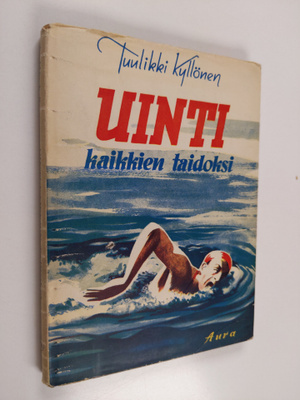 Tuulikki Kyllönen : Uinti kaikkien taidoksi