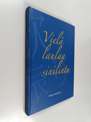 Markku Holopainen : Vielä laulaa sinilintu (signeerattu, ...