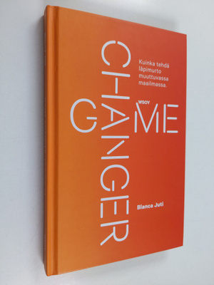 Blanca Juti : Game Changer : kuinka tehdä läpimurto muutt...
