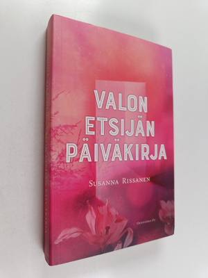 Susanna Rissanen : Valon etsijän päiväkirja