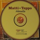 Matti & Teppo • Hänelle CD - pikkukuva 3