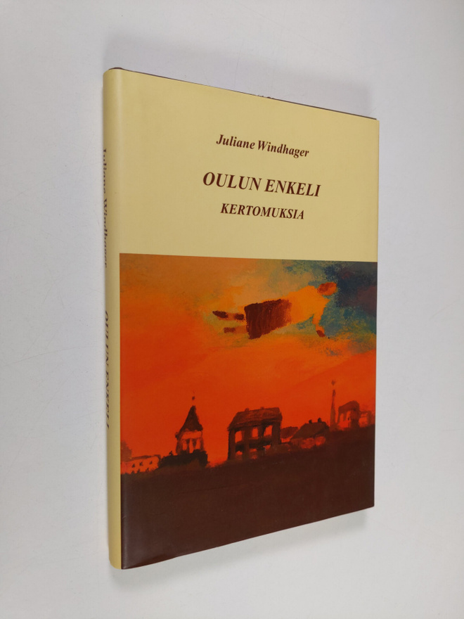 Juliane Windhager : Oulun enkeli : kertomuksia
