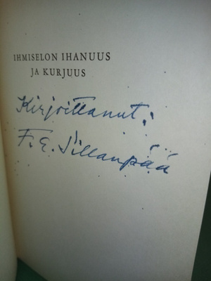 Sillanpää : Ihmiselon ihanuus ja kurjuus ( SIGNED)