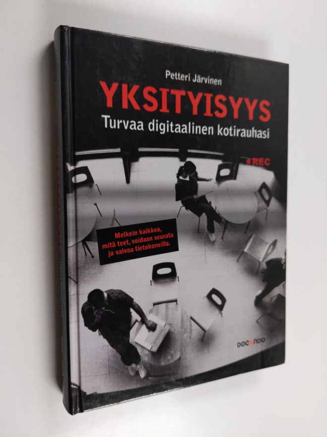 Petteri Järvinen : Yksityisyys : turvaa digitaalinen koti...