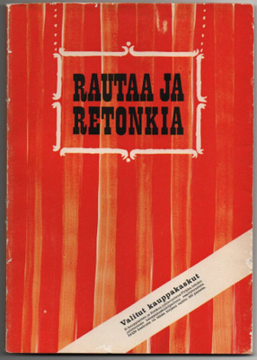 Rautaa ja Retonkia , Valitut kauppakaskut